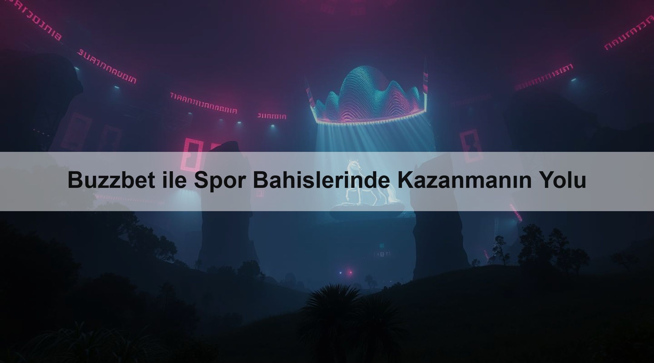 Buzzbet ile Spor Bahislerinde Kazanmanın Yolu