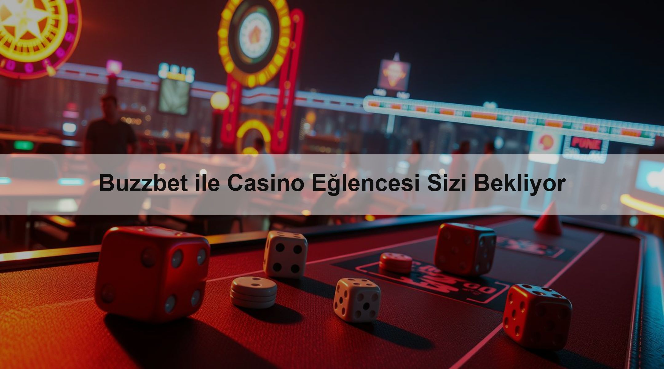 Buzzbet ile Casino Eğlencesi Sizi Bekliyor
