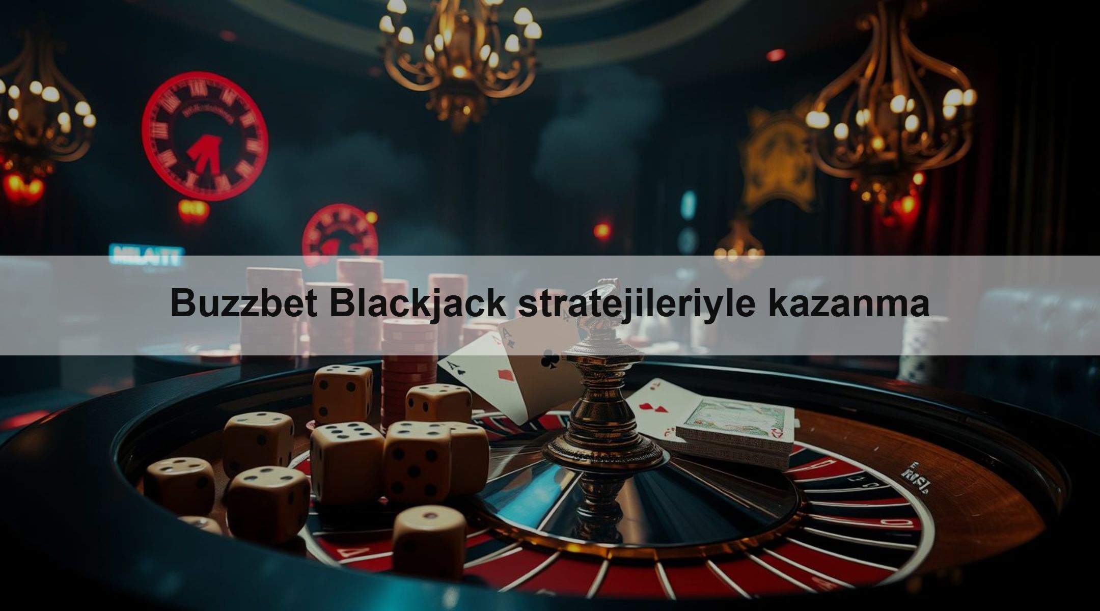 Buzzbet Blackjack stratejileriyle kazanma